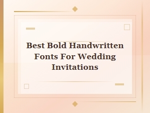 Best Bold Handwritten Fonts for Wedding Invitations