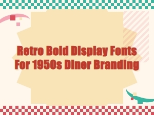 Retro Bold Fonts for Diner Branding